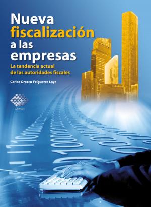 Cover of Nueva fiscalización a las empresas. La tendencia actual de las autoridades fiscales 2018