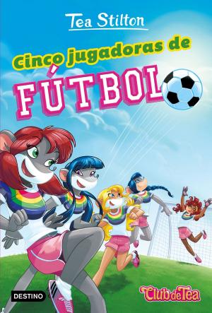 Cover of the book Cinco jugadoras de fútbol by Ángela Becerra