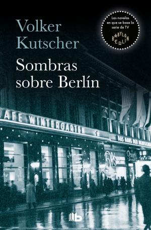 Cover of the book Sombras sobre Berlín (Detective Gereon Rath 1) by Frederick Forsyth