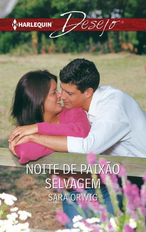 Cover of the book Noite de paixão selvagem by Collectif