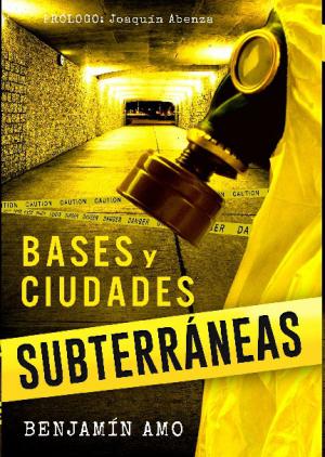 Cover of the book Bases y ciudades subterráneas by Lucian Barnes
