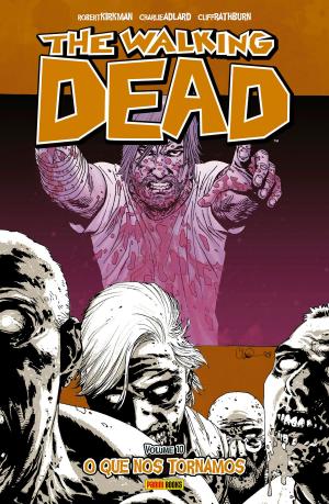 Cover of the book The Walking Dead - vol. 10 - O que nos tornamos by Ron Marz