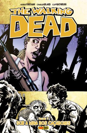 Book cover of The Walking Dead - vol. 11 - Sob a mira dos caçadores