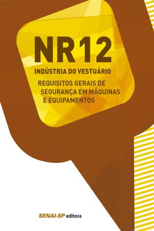 Cover of the book NR 12 - Requisitos gerais de segurança em máquinas e equipamentos by Ilo da Silva Moreira