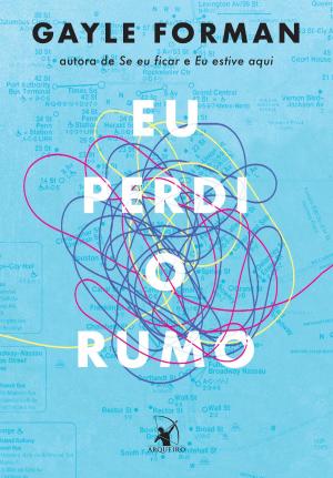 Cover of the book Eu perdi o rumo by Abbi Glines
