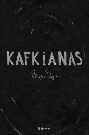 Cover of the book Kafkianas by Bruno Paes Manso, Camila Nunes Dias