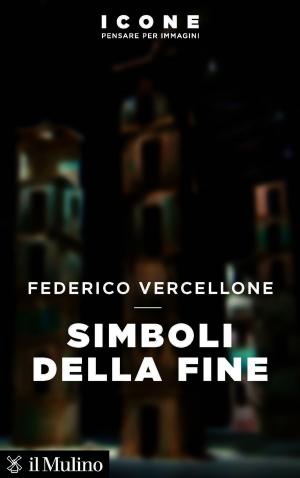 Cover of the book Simboli della fine by Alberto, Bassi