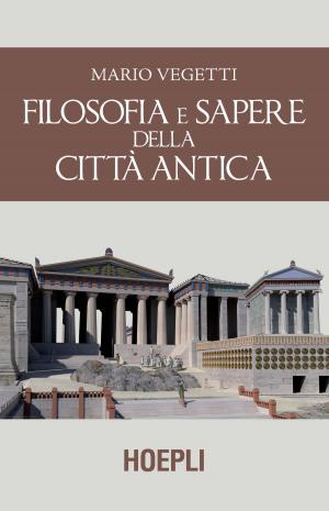 Cover of the book Filosofia e sapere della città antica by Laura Romanò