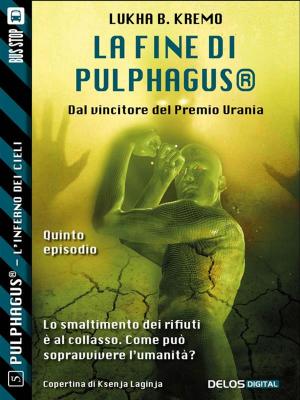 Cover of the book La fine di Pulphagus® by K. Llewellin