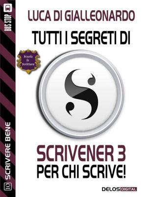Cover of the book Tutti i segreti di Scrivener 3 per chi scrive by Davide De Boni