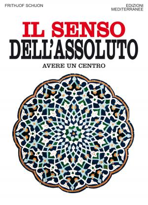 Cover of the book Il senso dell'assoluto by Deborah Monteleone, Matteo Antonio Rubino