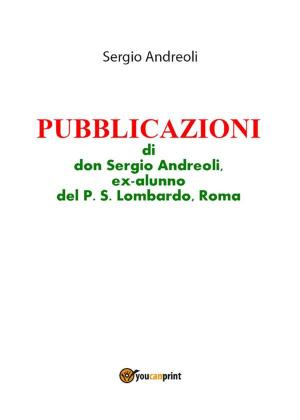 Book cover of PUBBLICAZIONI di don Sergio Andreoli, ex-alunno del P.S. Lombardo, Roma