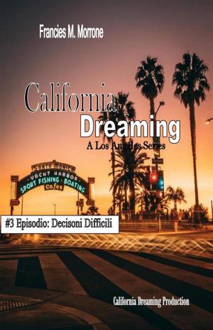 bigCover of the book Decisioni Difficili (#3 della serie California Dreaming): A Los Angeles Series by 