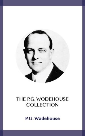 Cover of the book The P.G. Wodehouse Collection by Wilkie Collins, Edgar Wallace, Philip K. Dick, Arthur Conan Doyle, Sax Rohmer, Algernon Blackwood, H.G. Wells