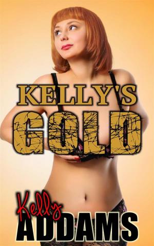 Cover of the book Kelly's Gold by Anna Mann