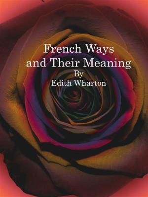 Cover of the book French Ways and Their Meaning by E. F. Benson