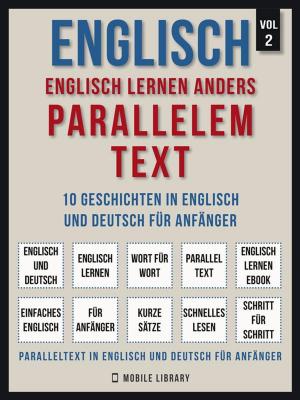 bigCover of the book Englisch - Englisch Lernen Anders Parallelem Text (Vol 2) by 