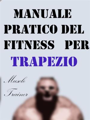 Book cover of Manuale Pratico del Fitness per Trapezio