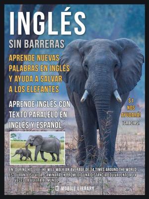 bigCover of the book Inglés sin barreras - Aprende nuevas palabras en Inglés y ayuda a salvar a los elefantes by 