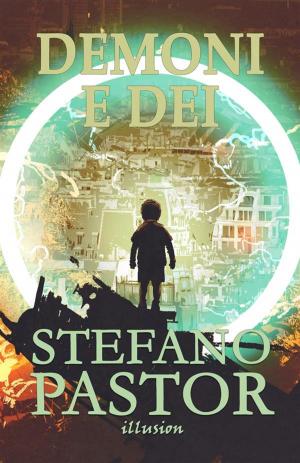 Cover of the book Demoni e dei by Stefano Pastor
