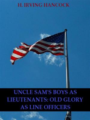 Book cover of Uncle Sam’s Boys as Lieutenants: Serving Old Glory as Line Officers