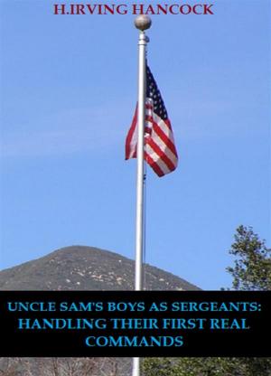 Book cover of Uncle Sam’s Boys As Sergeants: Handling Their First Real Commands