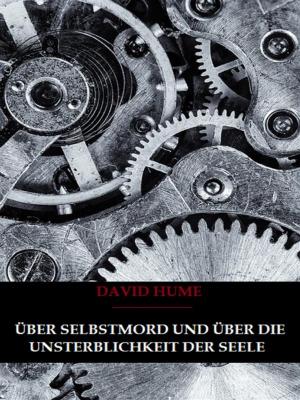 Cover of the book Über Selbstmord und Über Die Unsterblichkeit Der Seele by Pietro Aretino