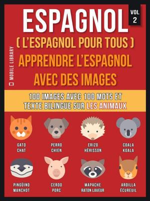 Book cover of Espagnol ( L’Espagnol Pour Tous ) - Apprendre l'espagnol avec des images (Vol 2)