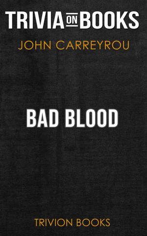 Cover of Bad Blood by John Carreyrou (Trivia-On-Books)