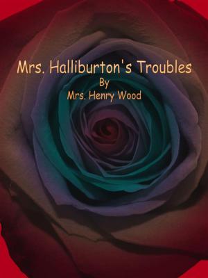 Cover of the book Mrs. Halliburton's Troubles by William Le Queux