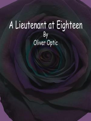 Book cover of A Lieutenant at Eighteen
