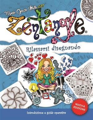 Book cover of Zentangle® - Rilassarsi disegnando