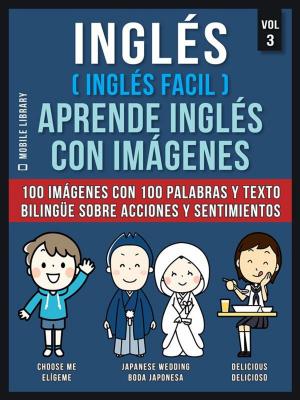 Cover of the book Inglés ( Inglés Facil ) Aprende Inglés con Imágenes (Vol 3) by Chris Lonsdale