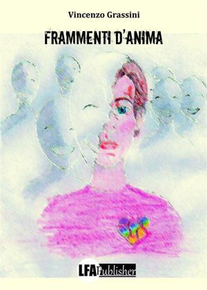 Cover of the book Frammenti d'anima by FEDERICA MARCHICA
