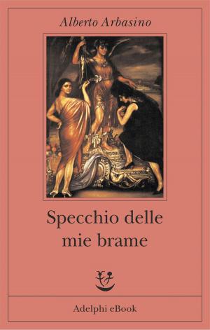 Book cover of Specchio delle mie brame
