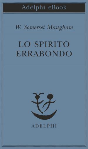 Cover of the book Lo spirito errabondo by Martin Heidegger