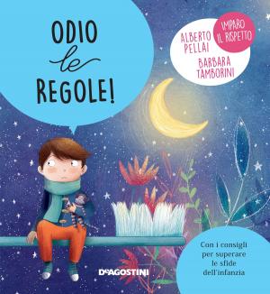 Cover of the book Odio le regole! by Alberto Pellai, Barbara Tamborini