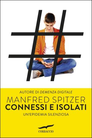 Cover of the book Connessi e isolati by Andrea Vitullo, Andrea Vitullo