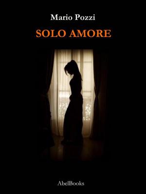 Cover of the book Solo amore by Manuela De Leonardis