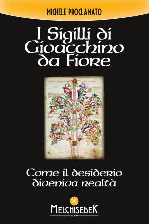 Cover of the book I Sigilli di Gioacchino da Fiore by Gian Marco Bragadin, Sandro Montironi