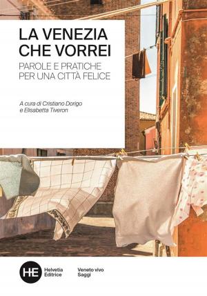 Cover of the book La Venezia che vorrei by Ernesto Maria Sfriso