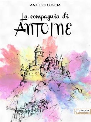 Cover of the book La compagnia di Antoine by Carlo Fumo Viridiana Myriam Salerno