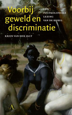 Cover of the book Voorbij geweld en discriminatie by Maarten 't Hart