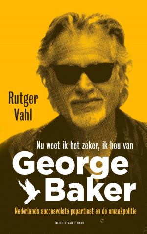 Cover of the book Nu weet ik het zeker, ik hou van George Baker by Diederik Burgersdijk