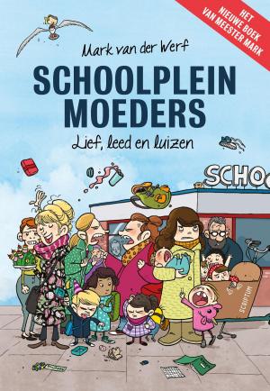 Cover of the book Schoolpleinmoeders by Mark van der Werf
