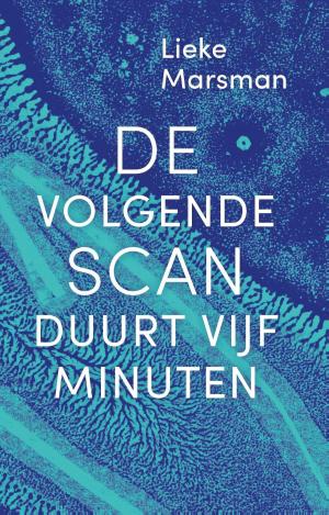 Book cover of De volgende scan duurt vijf minuten
