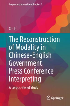 Cover of the book The Reconstruction of Modality in Chinese-English Government Press Conference Interpreting by 