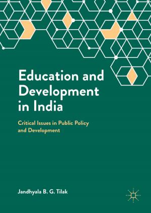 Cover of the book Education and Development in India by Igor Bolvashenkov, Hans-Georg Herzog, Flyur Ismagilov, Vyacheslav Vavilov, Lev Khvatskin, Ilia Frenkel, Anatoly Lisnianski