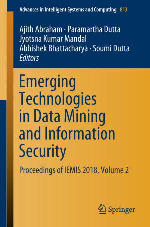 Cover of the book Emerging Technologies in Data Mining and Information Security by P. Gopinath, S. Uday Kumar, Ishita Matai, Bharat Bhushan, Deepika Malwal, Abhay Sachdev, Poornima Dubey