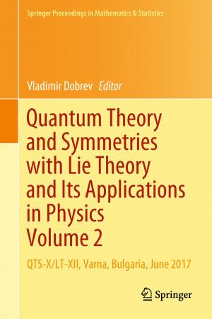Cover of the book Quantum Theory and Symmetries with Lie Theory and Its Applications in Physics Volume 2 by Xianbo Zhao, Bon-Gang Hwang, Sui Pheng Low